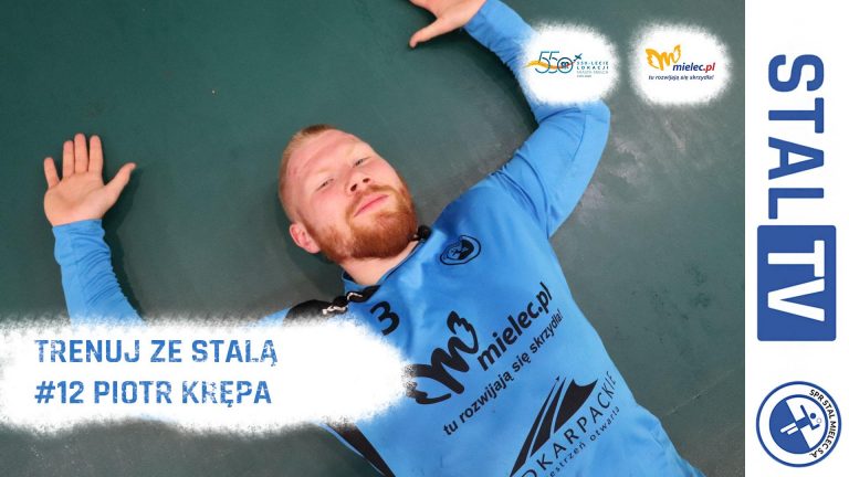 Trenuj ze Stalą #12 Piotr Krępa (video)
