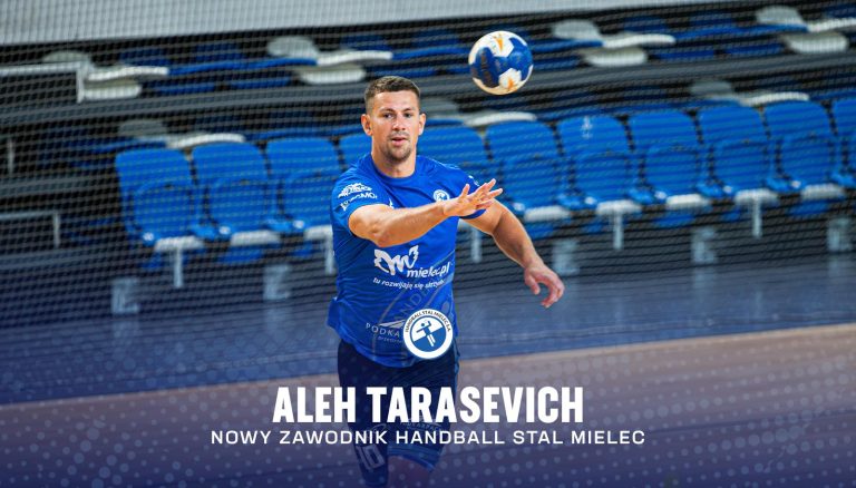 Prezentujemy ósmy transfer! Aleh Tarasevich nowym zawodnikiem Handball Stali Mielec